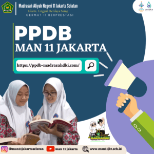 MEKANISME PPDB MAN 11 JAKARTA SELATAN TAHUN PELAJARAN 2023/2024